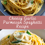 Cheesy Garlic Parmesan Spaghetti Recipe