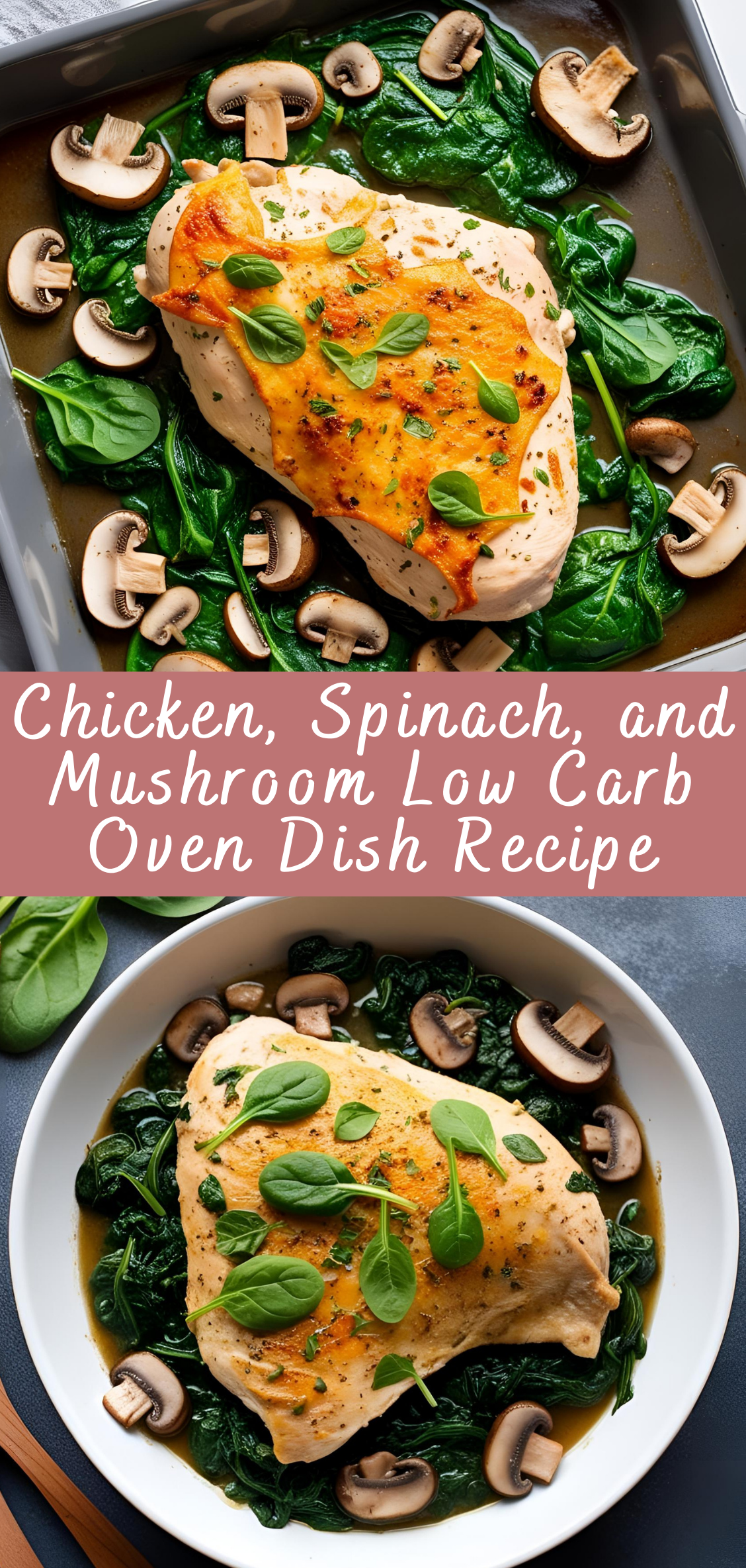 Chicken, Spinach, and Mushroom Low Carb Oven Dish Recipe